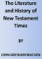 [Gutenberg 43685] • The Literature and History of New Testament Times